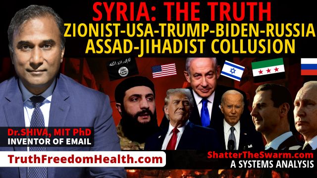 Dr.SHIVA™ LIVE: Syria: The Truth. Zionist-USA-Trump-Biden-Russia-Assad-Jihadist Collusion