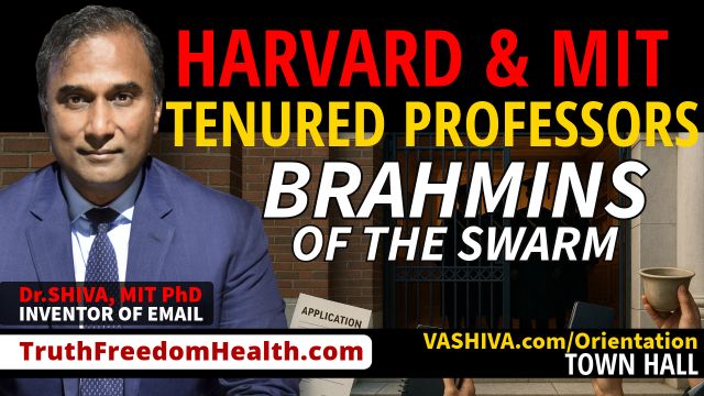 Dr.SHIVA™ LIVE: Harvard & MIT Tenured Professors Brahmins of the SWARM