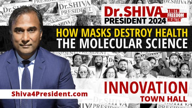Dr.SHIVA™ TOWN HALL – INNOVATION: How Masks Destroy Health. The Molecular Science.
