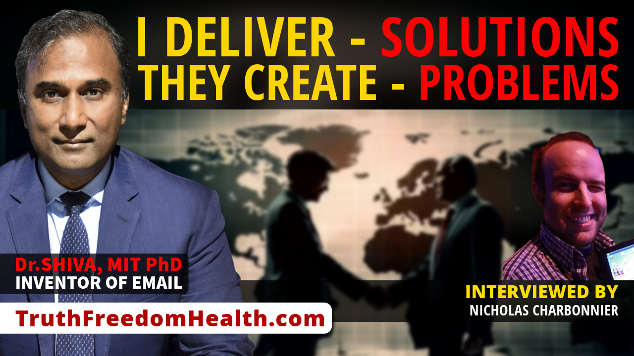 Dr.SHIVA™ LIVE: I Deliver Solutions. THEY Create Problems.