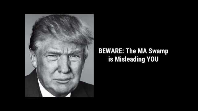 BEWARE: The MA Swamp is Misleading YOU