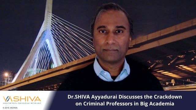 Dr.SHIVA Ayyadurai Discusses the Crackdown on Criminal Professors in Big Academia