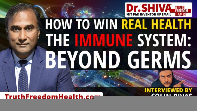 Dr.SHIVA™ LIVE – How to Win Real Health. The Immune System: Beyond Germs. – With Colin Rivas