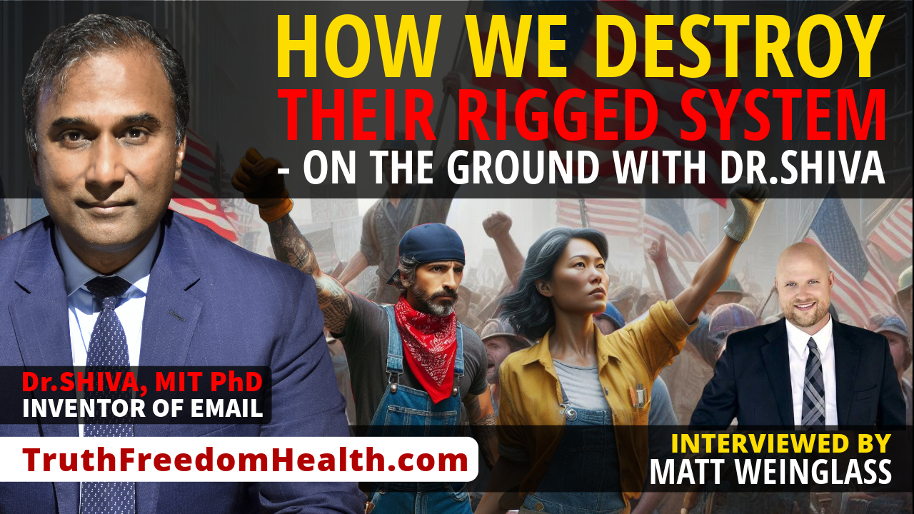 Dr.SHIVA™ LIVE – How We Destroy Their Rigged System: On the Ground with Dr.SHIVA