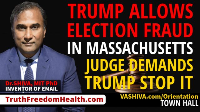 Dr.SHIVA® LIVE: Trump Allows Election Fraud In Massachusetts. Judge Demands Trump Stop it.