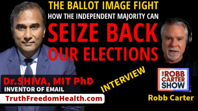 Dr.SHIVA® LIVE: The Ballot Image Fight: How the Independent Majority Can Seize Back Our Elections