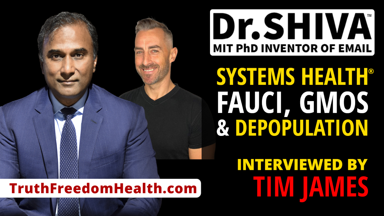 Dr-SHIVA™ LIVE - Interview with Tim James_ Fauci, Systems Health®, GMOs, Depopulation-