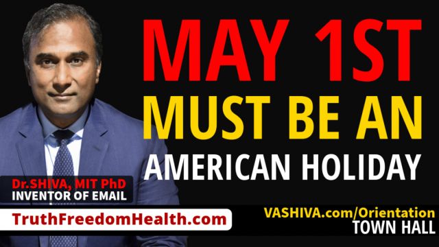 Dr.SHIVA® LIVE: MAY 1 Must Be An American Holiday
